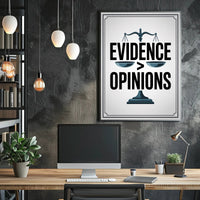 Evidence Over Opinions Motivational or Quote Poster
