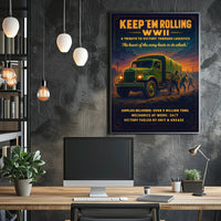 Keep 'Em Rolling: A Tribute to WWII Logistics Poster