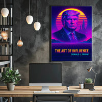 The Art of Influence Donald Trump Neon Retro-Futuristic Poster