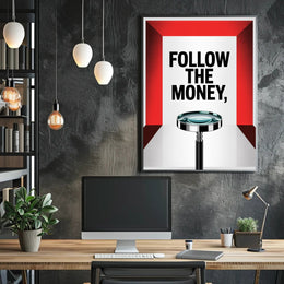 FOLLOW THE MONEY financial investigation motivational or quote poster