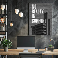 NO BEAUTY IN COMFORT Urban or Cityscape Poster