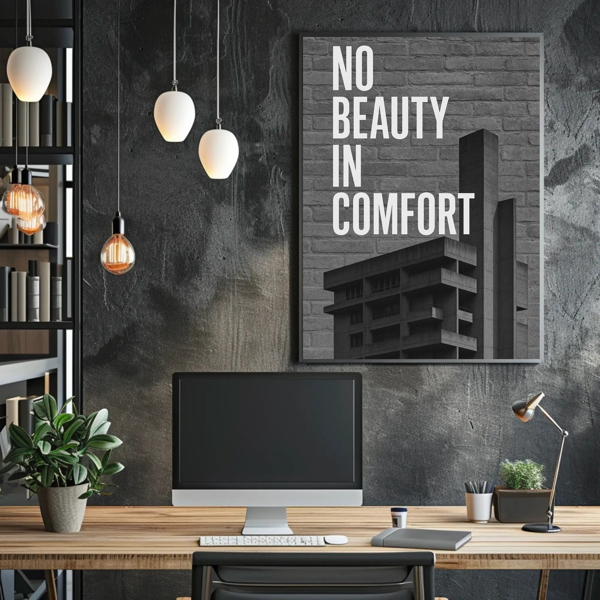 NO BEAUTY IN COMFORT Urban or Cityscape Poster