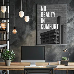 NO BEAUTY IN COMFORT Urban or Cityscape Poster