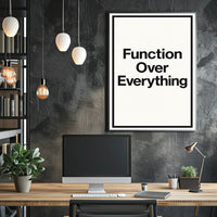 Function Over Everything Motivational or Quote Poster