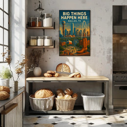 Big Things Happen Here Dallas, Tx Poster