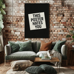 THIS POSTER HATES YOU - Abstract or Artistic Poster