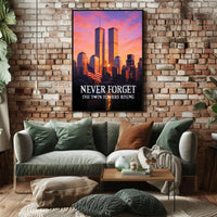 Never Forget The Twin Towers Rising Poster PosterGoat