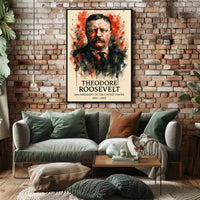 Theodore Roosevelt Brilliance: Immersive Historical Presidential Poster