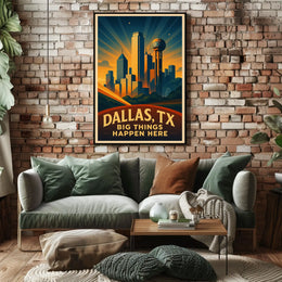 Dallas, TX Big Things Happen Here Poster