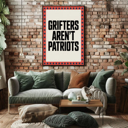 Grifters Aren't Patriots Political or Propaganda Poster