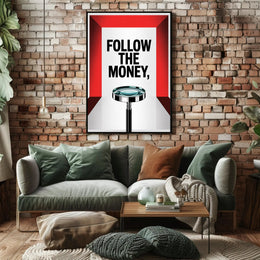 FOLLOW THE MONEY financial investigation motivational or quote poster