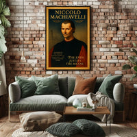 Niccolò Machiavelli The Ends Justify the Means Poster
