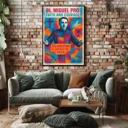 Bl. Miguel Pro Faith And Courage Poster