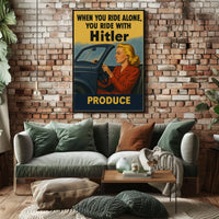 When You Ride Alone, You Ride with Hitler Poster