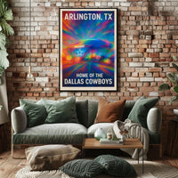 Arlington, TX Home of the Dallas Cowboys Poster