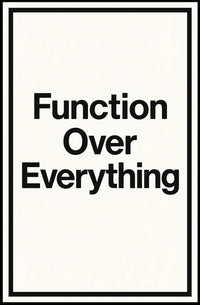 Function Over Everything Motivational or Quote Poster