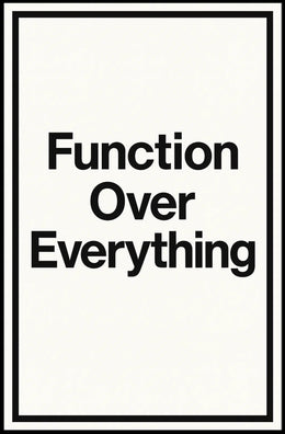 Function Over Everything Motivational or Quote Poster
