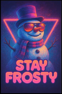 Stay Frosty Poster