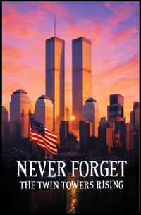 Never Forget The Twin Towers Rising Poster PosterGoat