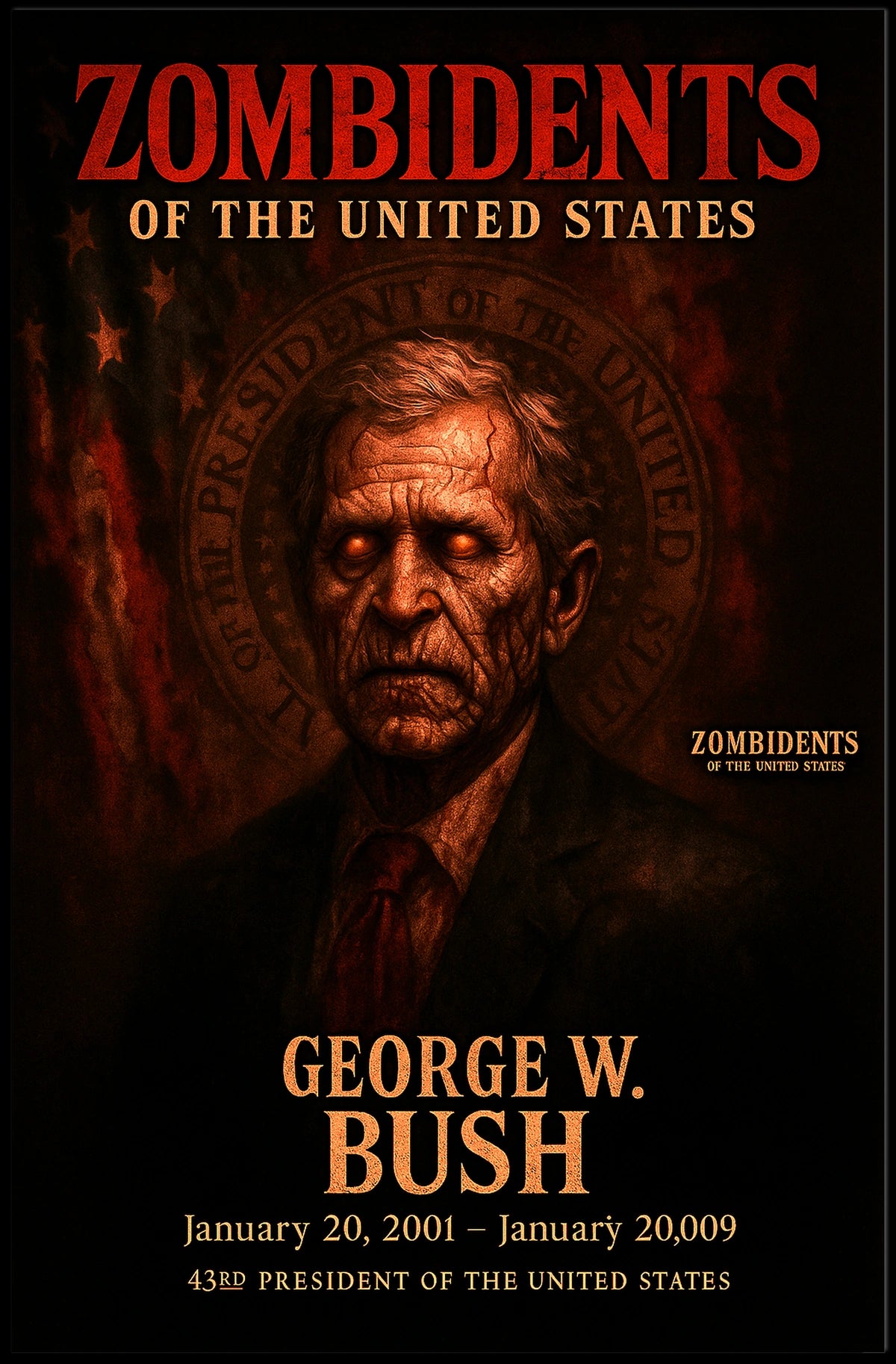 George W. Bush 43rd President of the United States Zombidents Poster Series