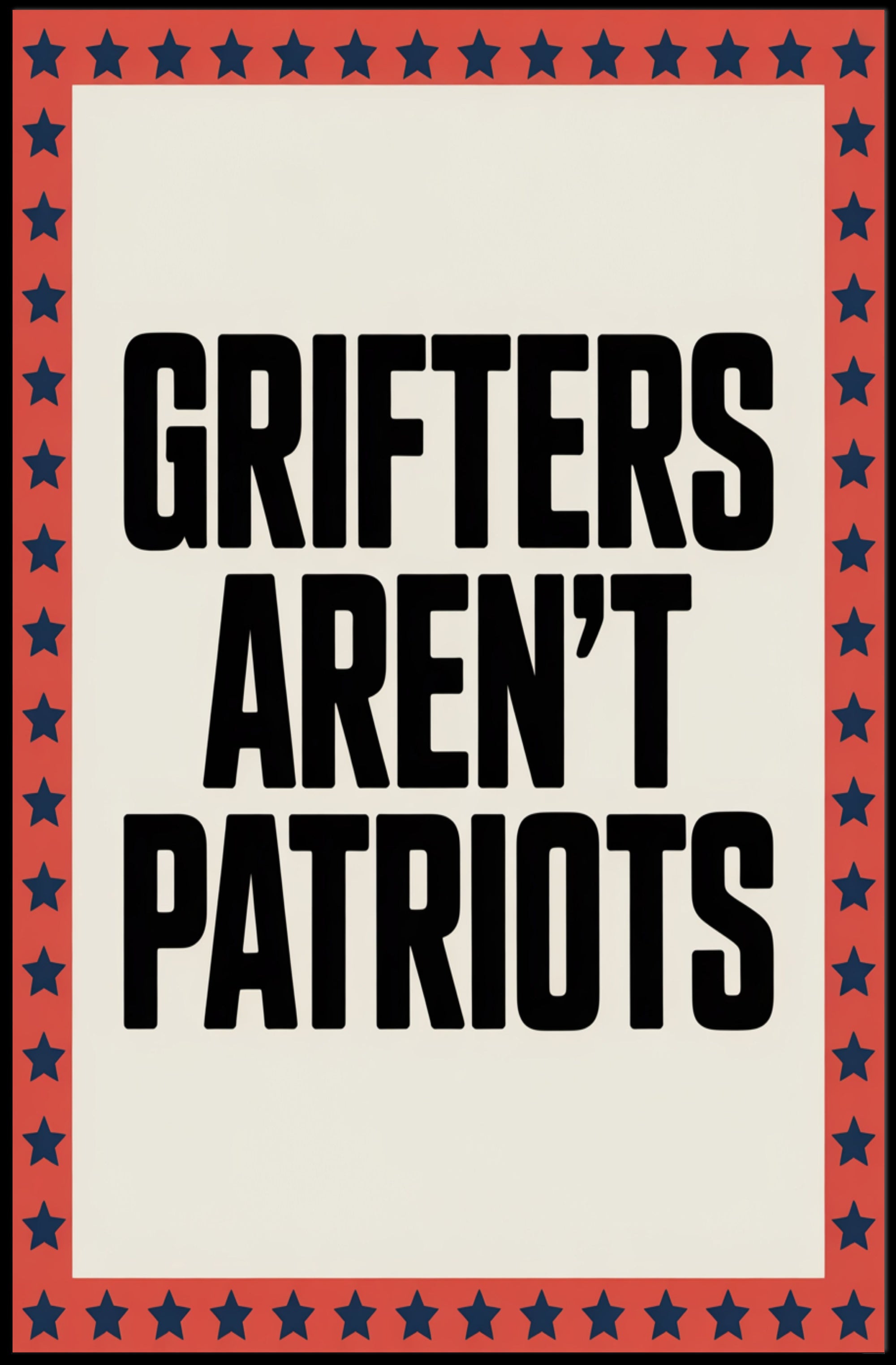 Grifters Aren't Patriots Political or Propaganda Poster