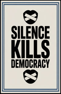 Silence Kills Democracy Political Impact Poster