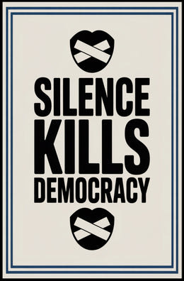 Silence Kills Democracy Political Impact Poster