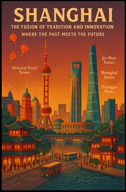 Shanghai The Fusion of Tradition and Innovation Poster