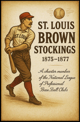 St. Louis Brown Stockings 18751877 Poster PosterGoat