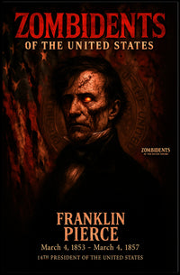 Franklin Pierce 14th President of the United States Zombidents Poster Series