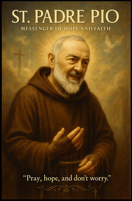 St. Padre Pio Messenger of Hope and Faith Poster