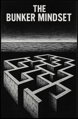 The Bunker Mindset: Abstract Artistic Poster