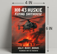 Kaman HH-43 Huskie Ugly. Boxy. Brave Poster PosterGoat