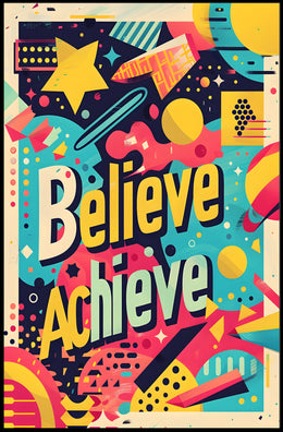 Believe and Achieve Poster