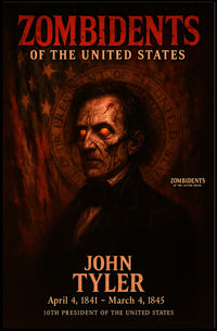 John Tyler 10th President of the United States Zombidents Poster Series