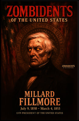 Millard Fillmore 13th President of the United States Zombidents Poster Series
