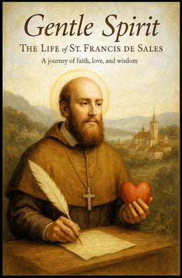 Gentle Spirit The Life of St. Francis de Sales Poster