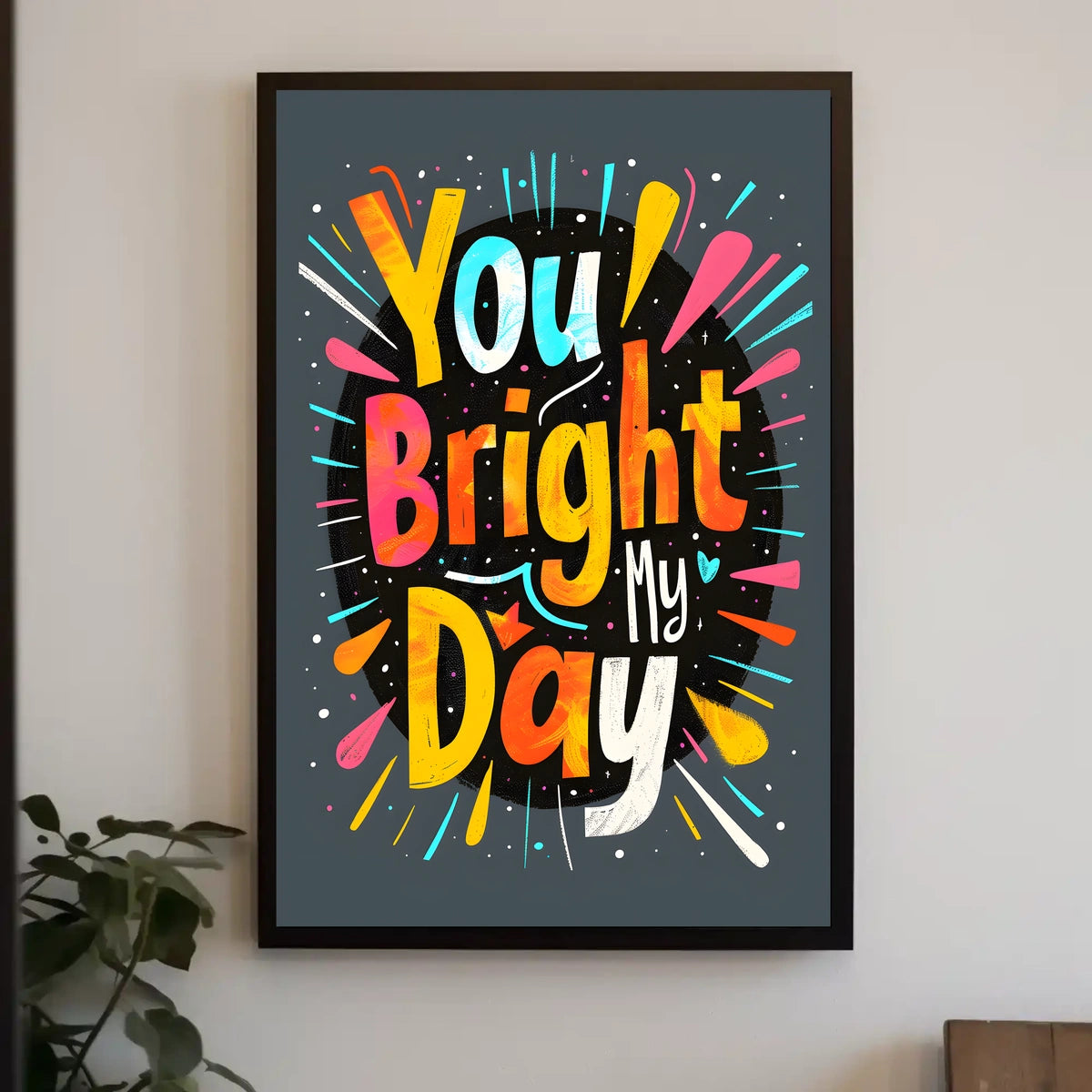 You Brighten My Day Poster