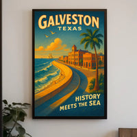 Galveston, Texas History Meets The Sea Poster