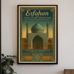 Esfahan – The Jewel of Islamic Architecture Poster PosterGoat