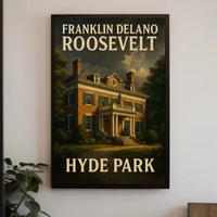 Franklin Delano Roosevelt Hyde Park Poster