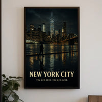 New York City You Are Here. You Are Alive Poster