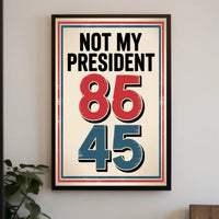 NOT MY PRESIDENT Bold Political or Propaganda Poster
