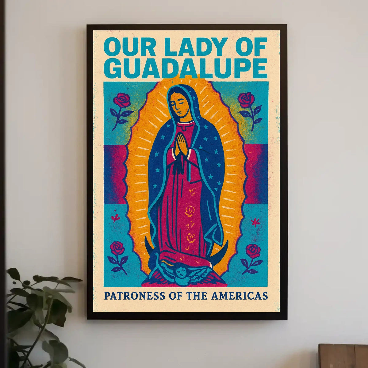 Our Lady Of Guadalupe Patroness Of The Poster