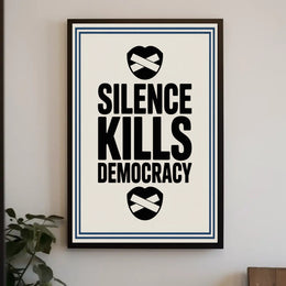 Silence Kills Democracy Political Impact Poster