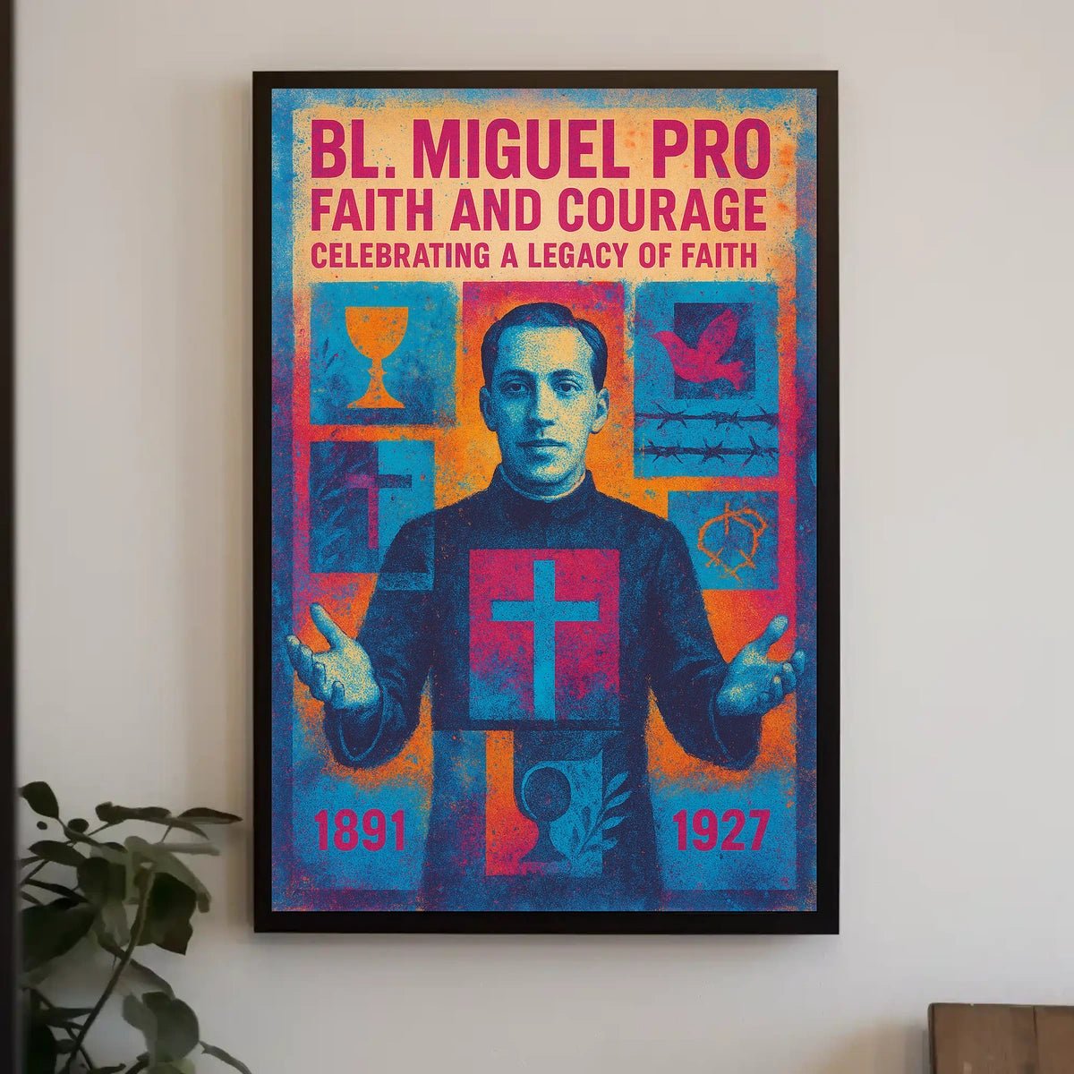 Bl. Miguel Pro Faith And Courage Poster
