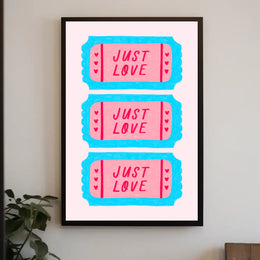 JUST LOVE Ticket Design: Motivational or Quote Poster PosterGoat