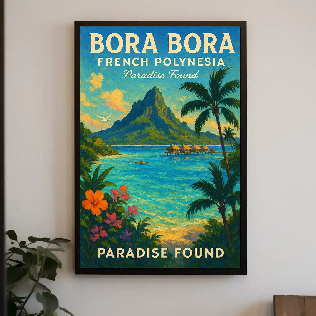 Bora Bora Paradise Found Vibrant Poster Travel Enthusiasts