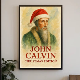 John Calvin Christmas Edition Historical or Presidential Poster