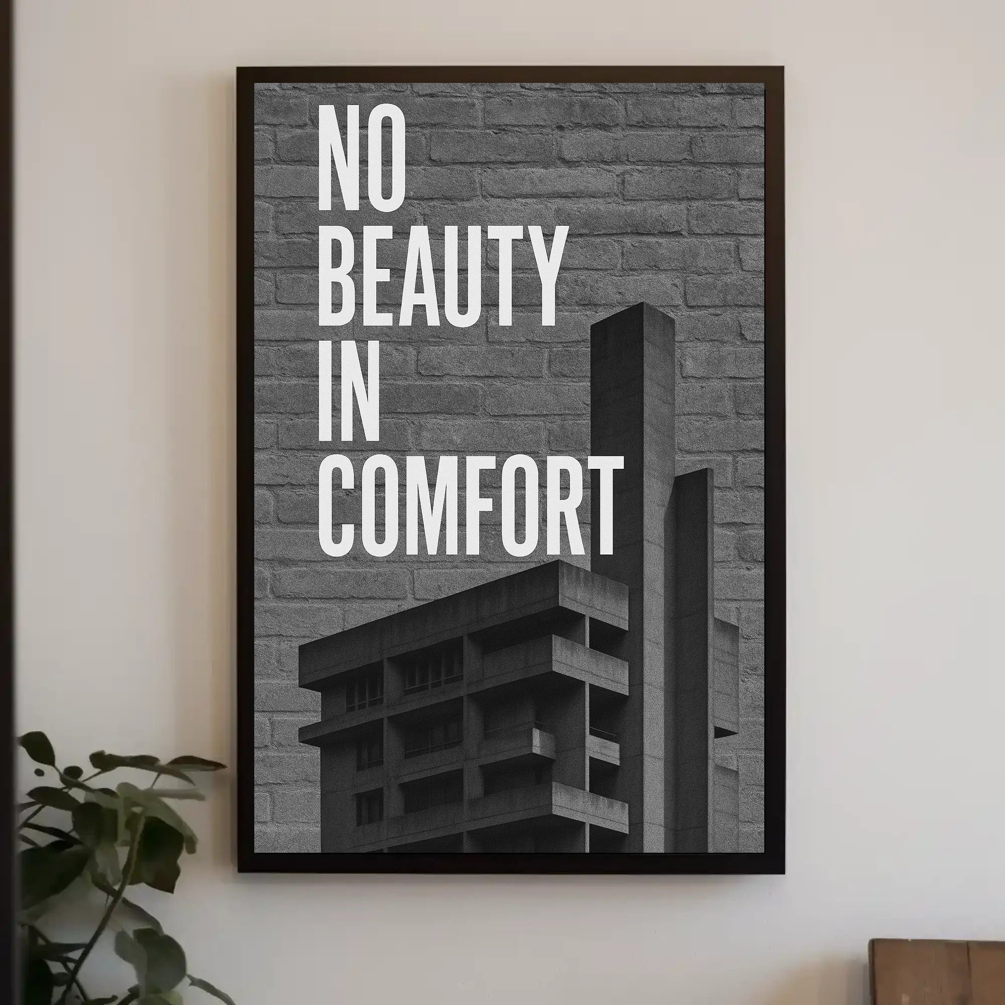 NO BEAUTY IN COMFORT Urban or Cityscape Poster